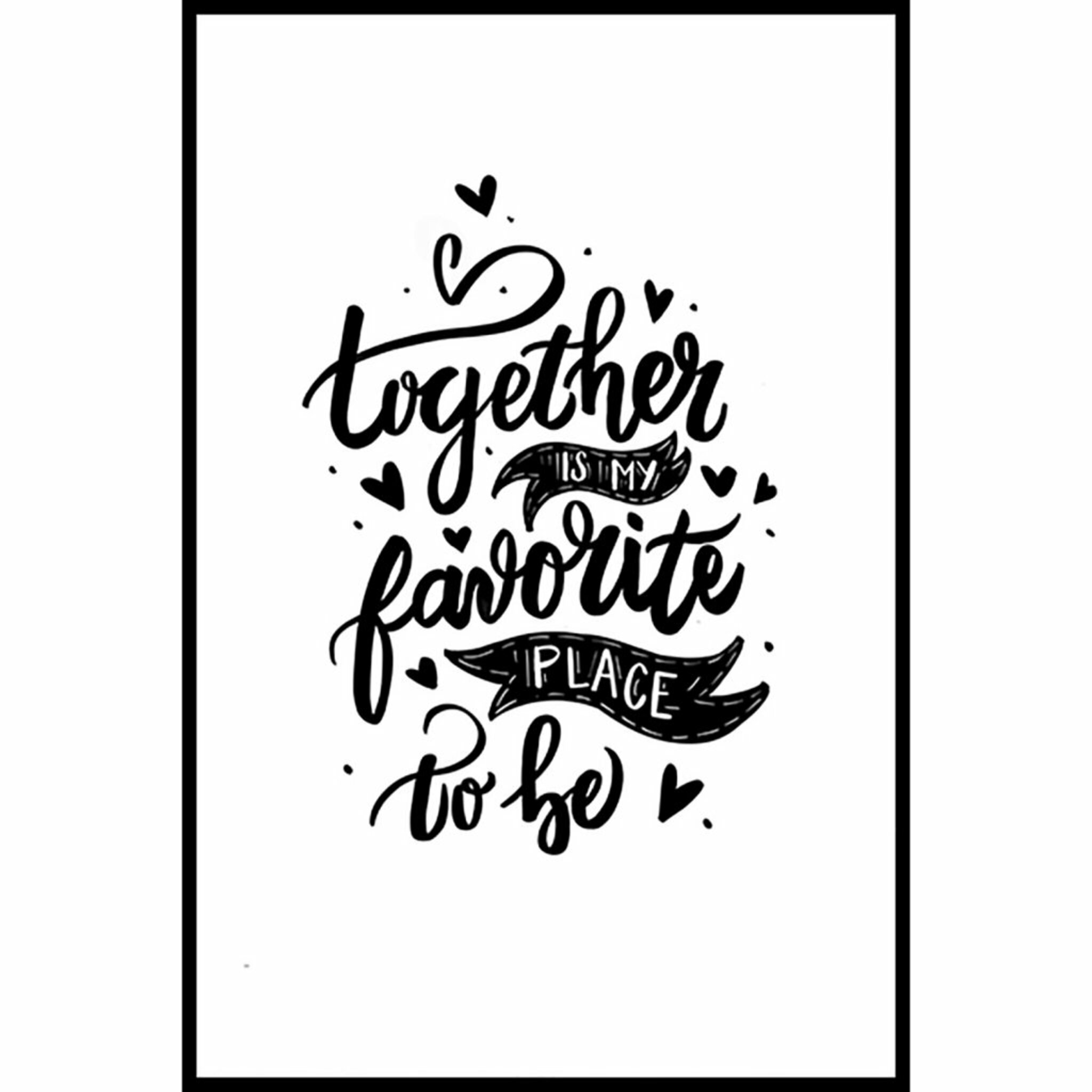 Together Is My Favorite Place Poster